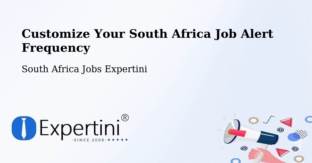 Customize Your South Africa Job Alert Frequency - South Africa Jobs Expertini